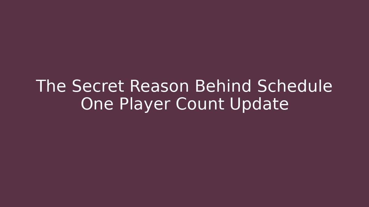 The Secret Reason Behind Schedule One Player Count Update