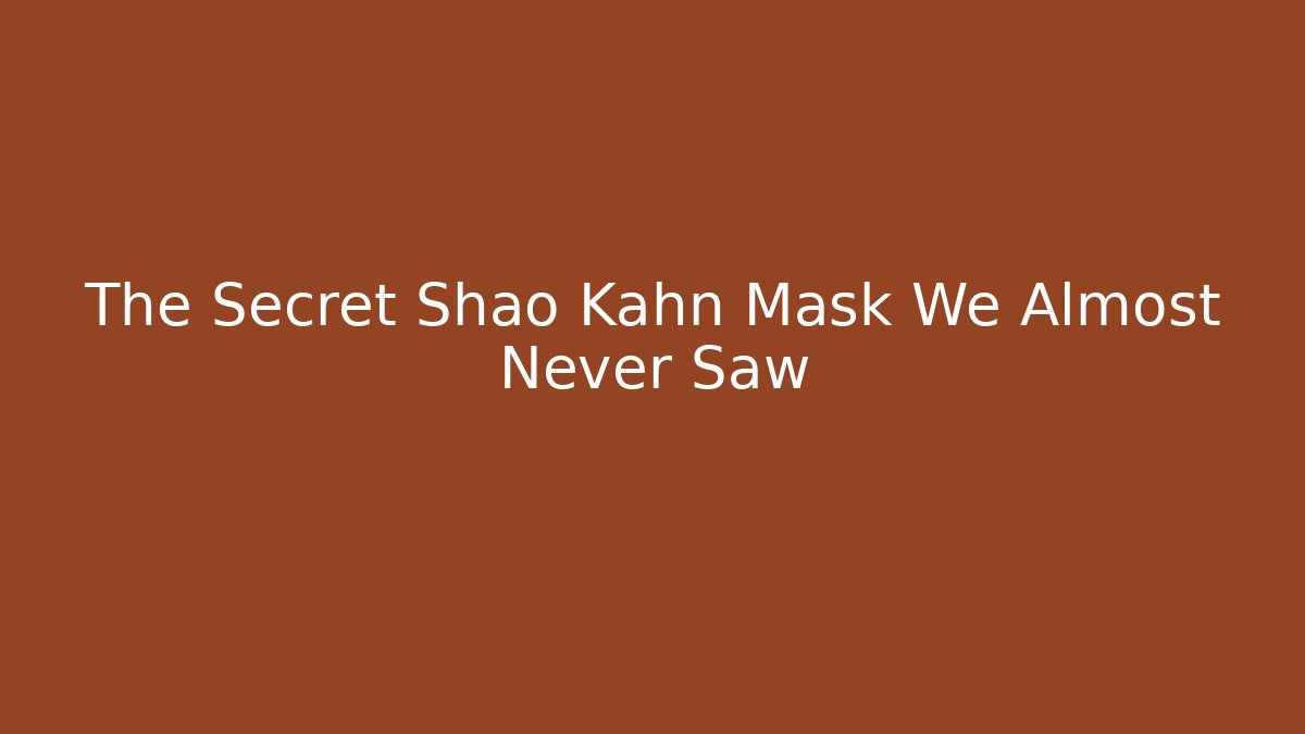 The Secret Shao Kahn Mask We Almost Never Saw