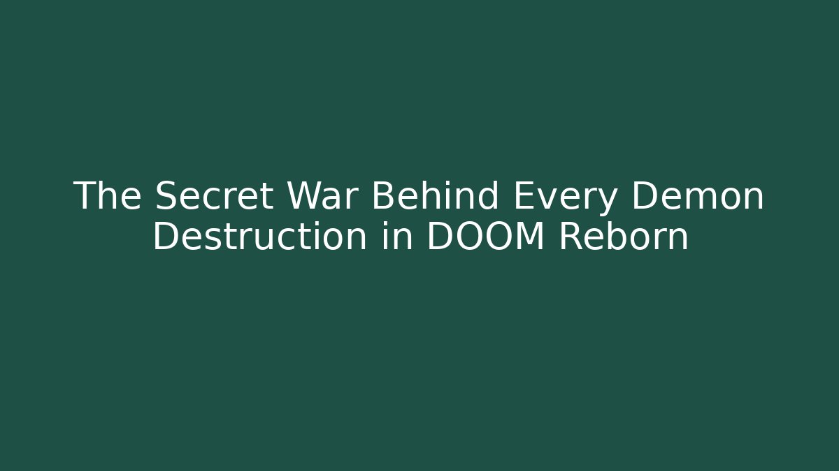 The Secret War Behind Every Demon Destruction in DOOM Reborn