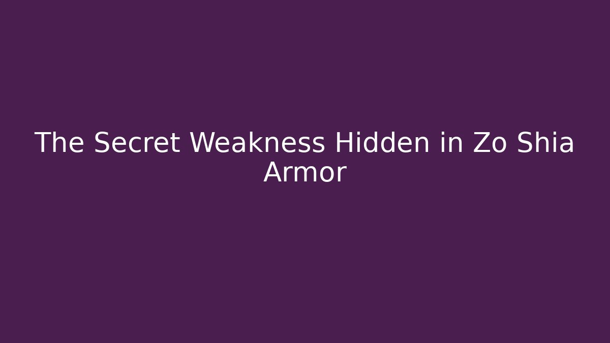 The Secret Weakness Hidden in Zo Shia Armor - Celivion