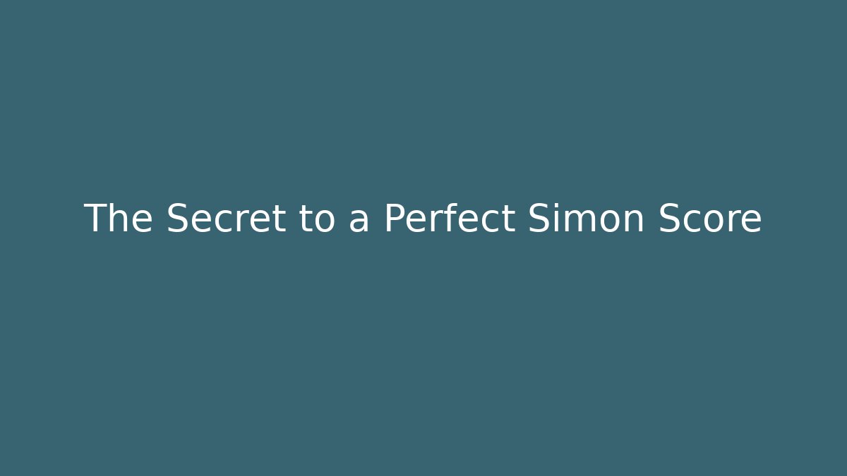 The Secret to a Perfect Simon Score