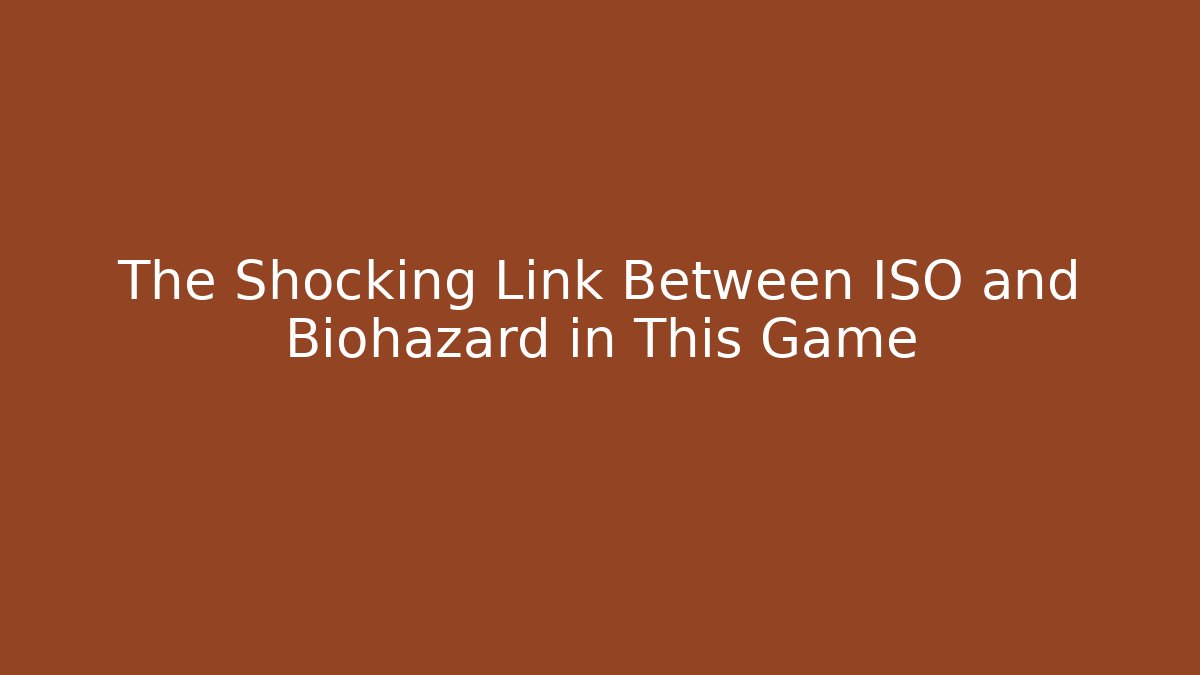 The Shocking Link Between ISO and Biohazard in This Game