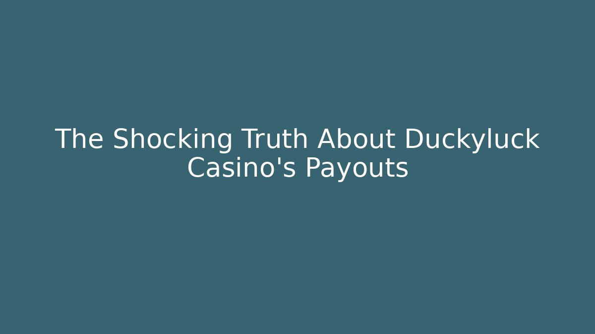 The Shocking Truth About Duckyluck Casino's Payouts