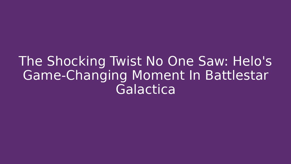 The Shocking Twist No One Saw: Helo's Game-Changing Moment In Battlestar Galactica