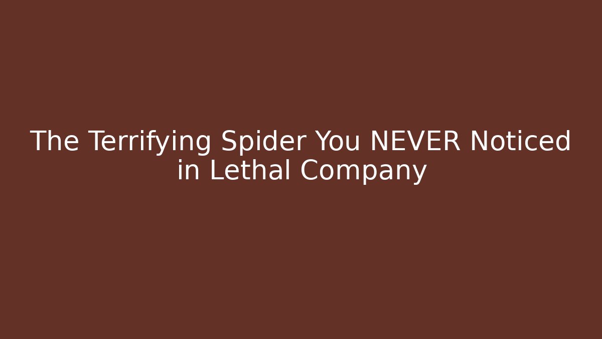 The Terrifying Spider You NEVER Noticed in Lethal Company - Celivion