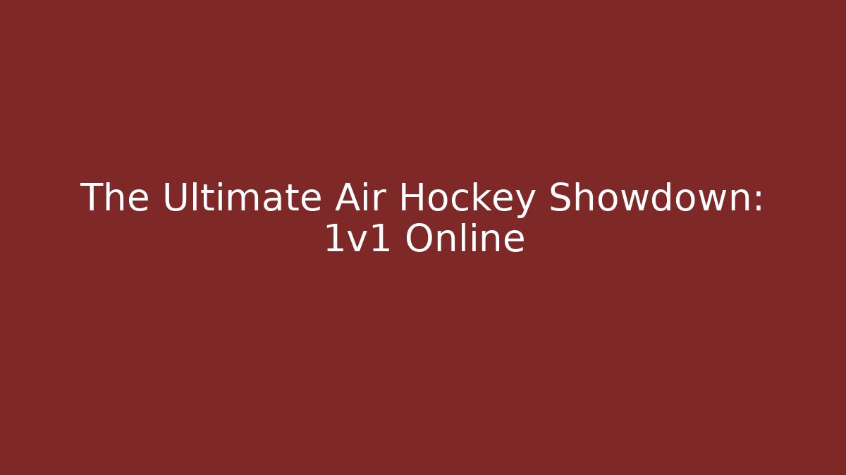 The Ultimate Air Hockey Showdown: 1v1 Online