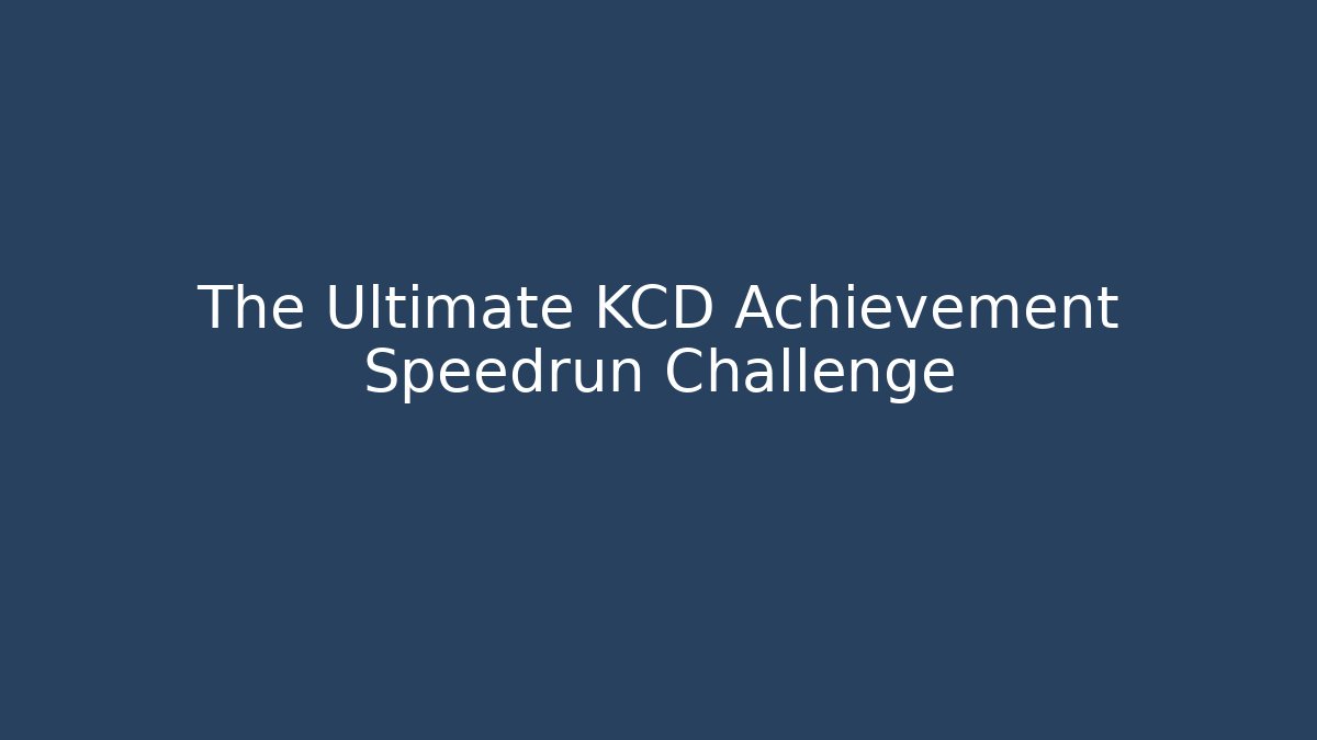 The Ultimate KCD Achievement Speedrun Challenge