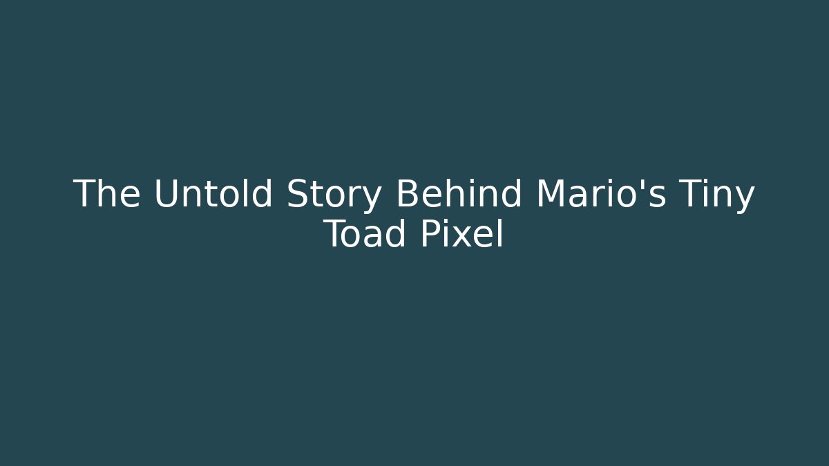 The Untold Story Behind Mario's Tiny Toad Pixel - Celivion