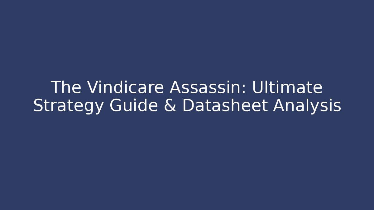 The Vindicare Assassin: Ultimate Strategy Guide & Datasheet Analysis - Celivion