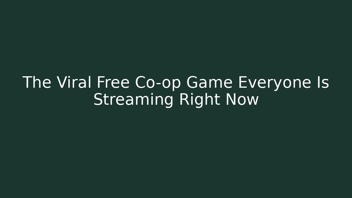 The Viral Free Co-op Game Everyone Is Streaming Right Now
