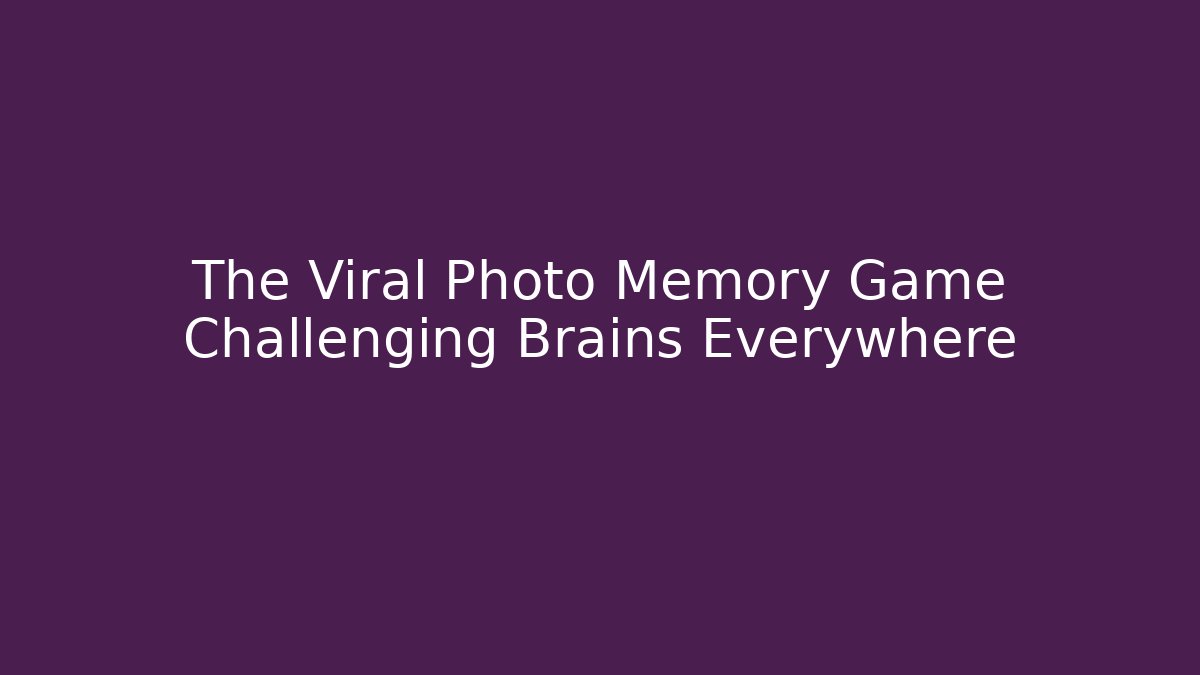 The Viral Photo Memory Game Challenging Brains Everywhere
