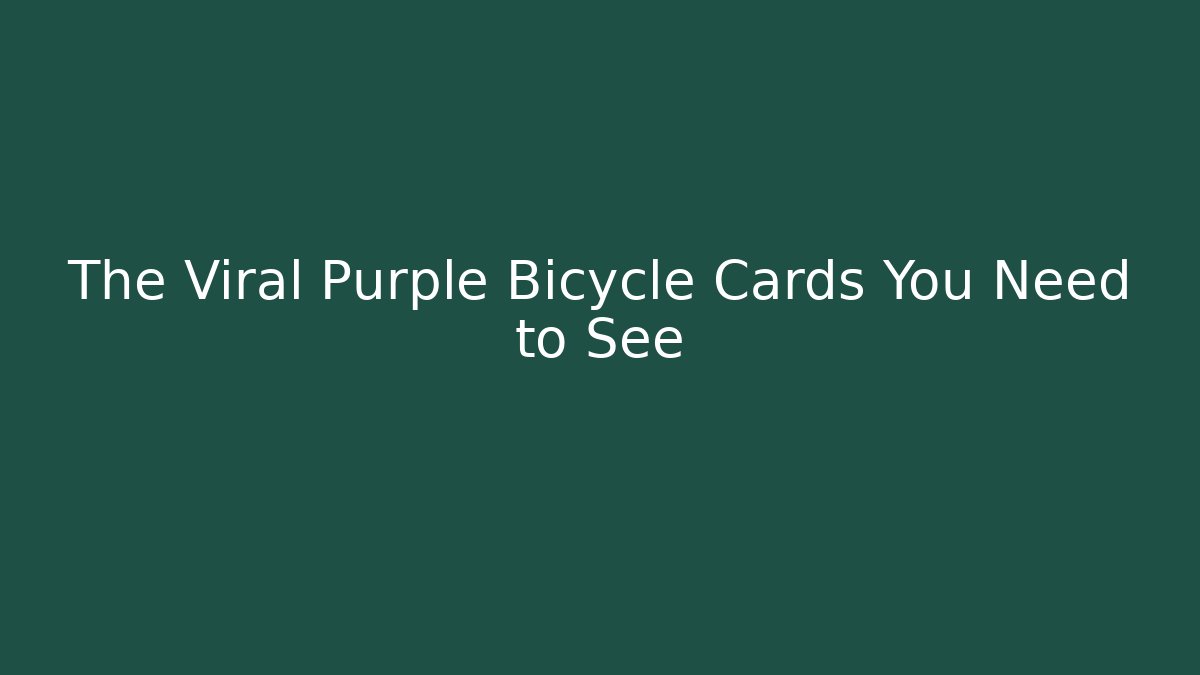 The Viral Purple Bicycle Cards You Need to See