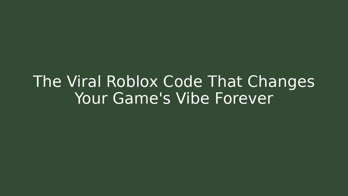 The Viral Roblox Code That Changes Your Game's Vibe Forever - Celivion