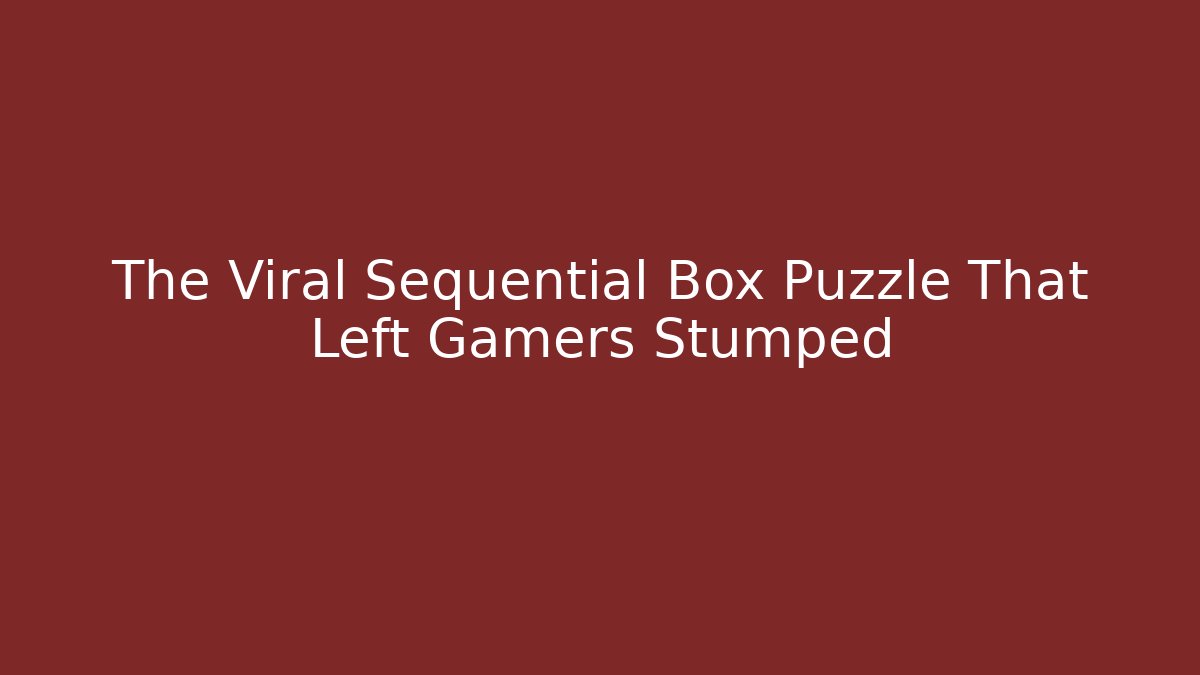 The Viral Sequential Box Puzzle That Left Gamers Stumped