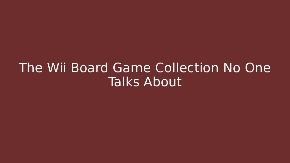 The Wii Board Game Collection No One Talks About