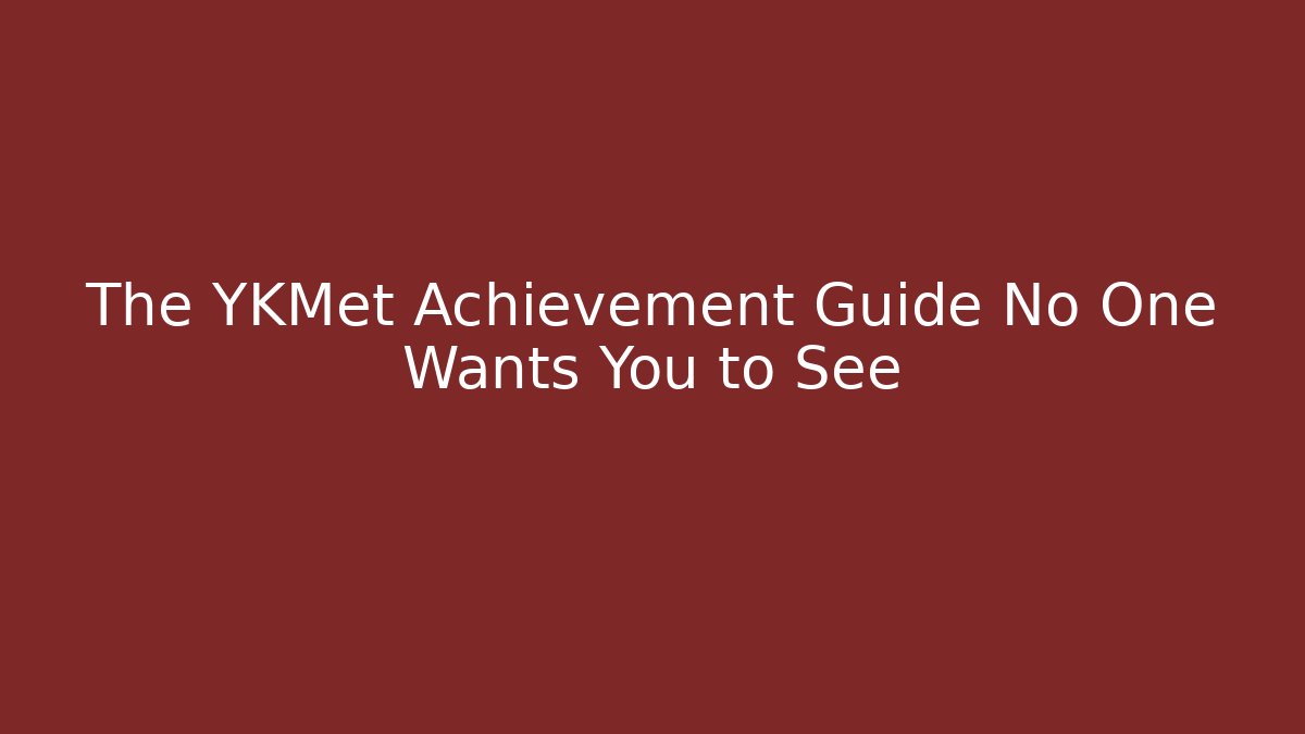 The YKMet Achievement Guide No One Wants You to See - Celivion