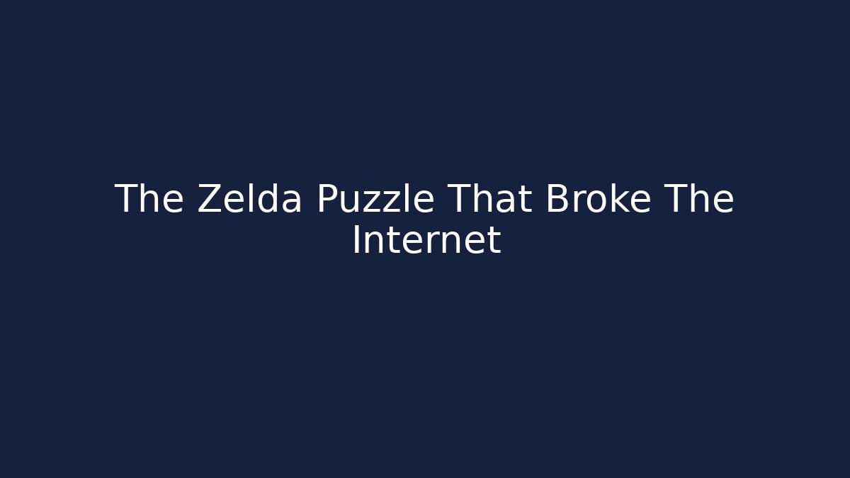 The Zelda Puzzle That Broke The Internet