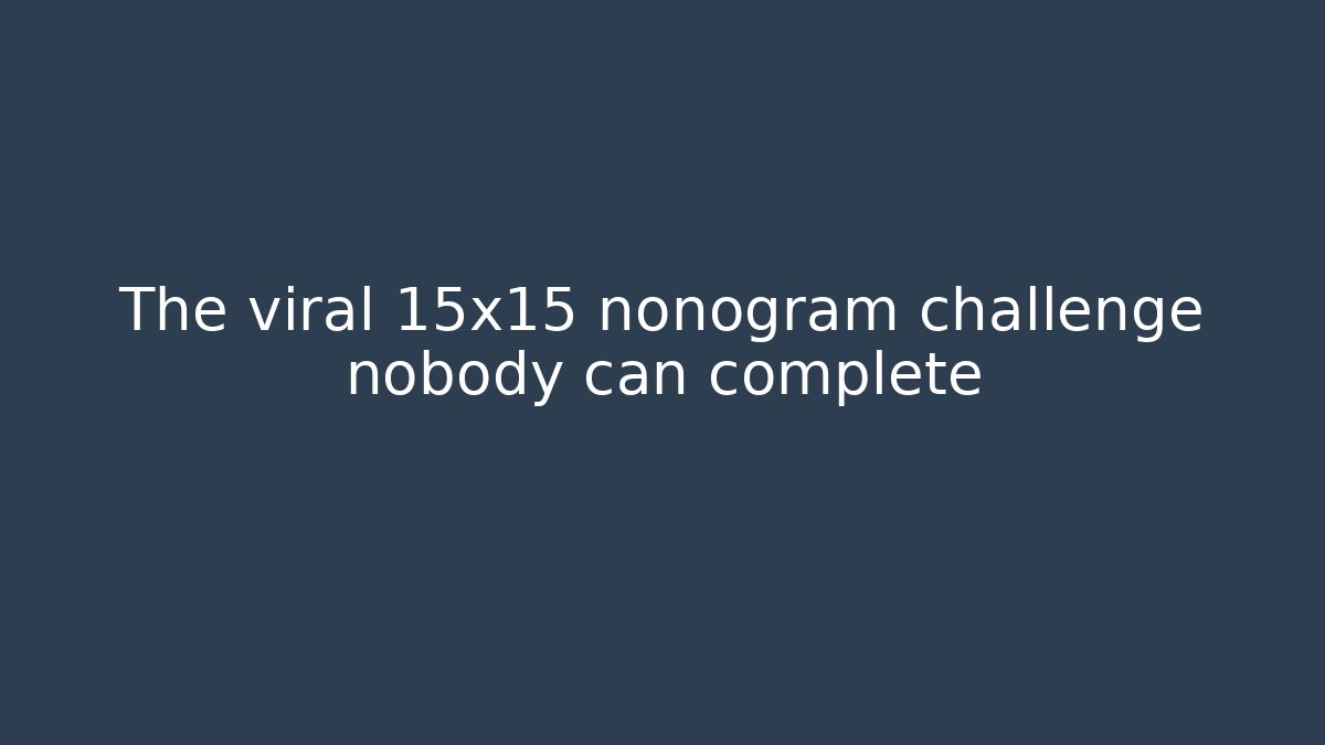 The viral 15x15 nonogram challenge nobody can complete