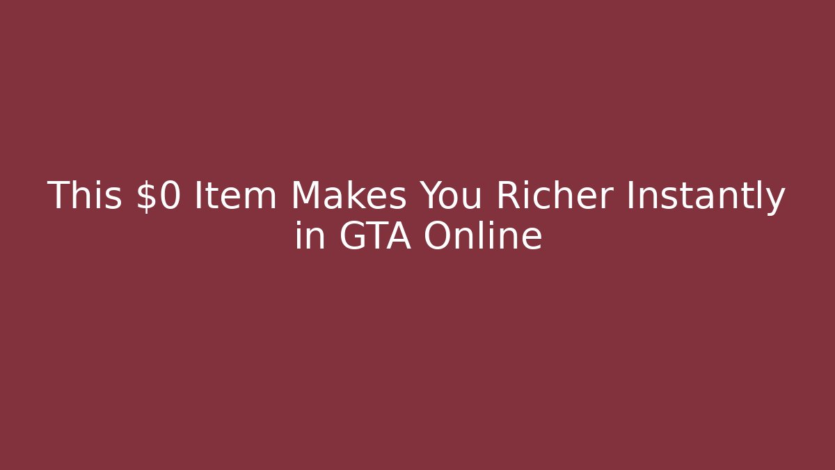 This $0 Item Makes You Richer Instantly in GTA Online - Celivion
