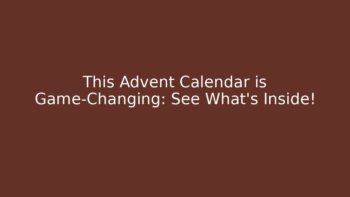 This Advent Calendar is Game-Changing: See What's Inside!