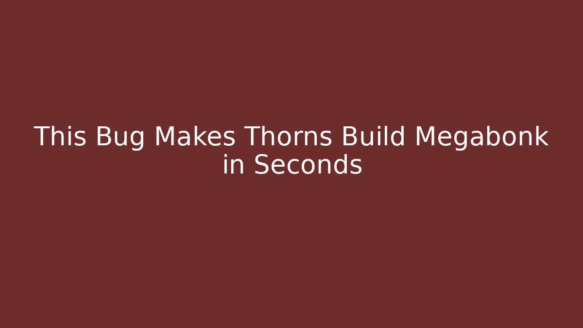 This Bug Makes Thorns Build Megabonk in Seconds