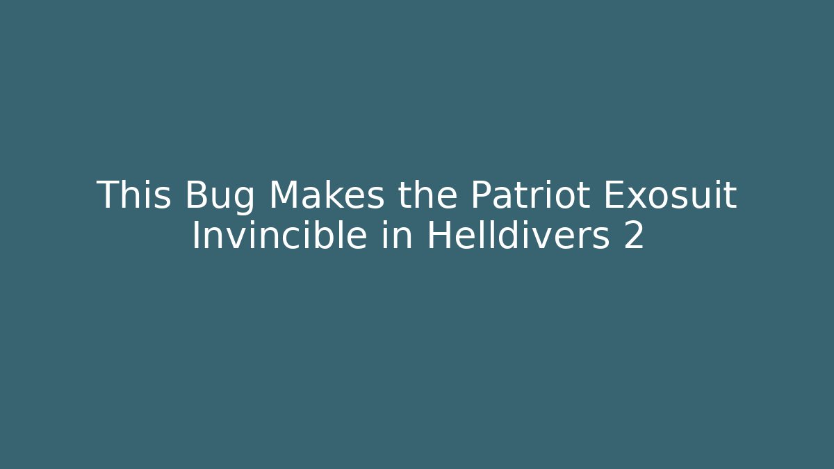 This Bug Makes the Patriot Exosuit Invincible in Helldivers 2