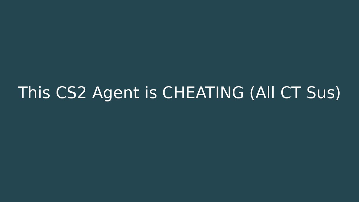This CS2 Agent is CHEATING (All CT Sus)