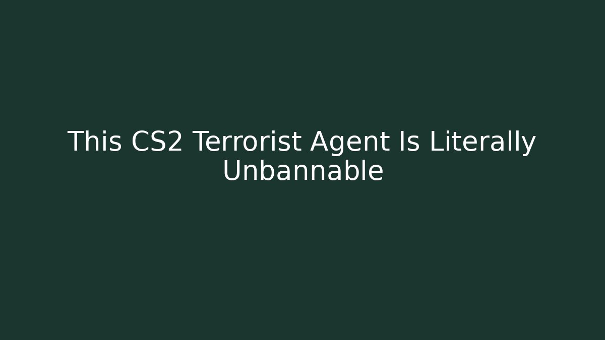 This CS2 Terrorist Agent Is Literally Unbannable