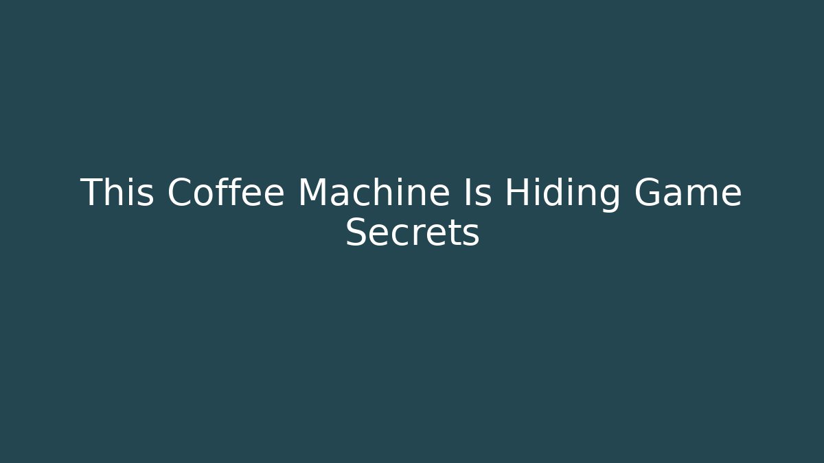 This Coffee Machine Is Hiding Game Secrets - Celivion