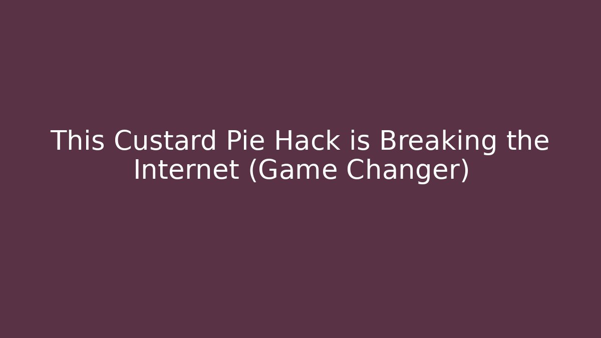 This Custard Pie Hack is Breaking the Internet (Game Changer)