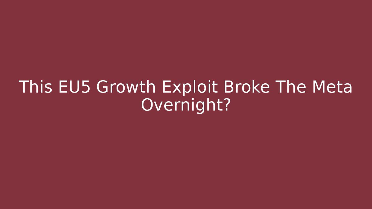 This EU5 Growth Exploit Broke The Meta Overnight?