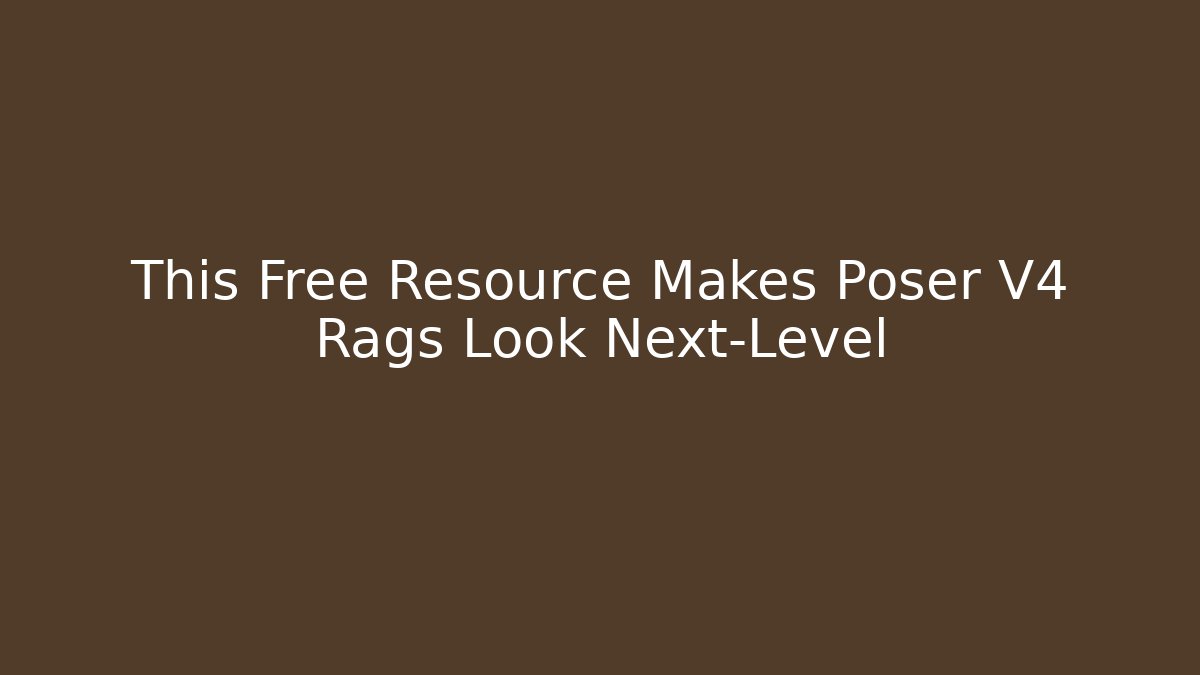 This Free Resource Makes Poser V4 Rags Look Next-Level