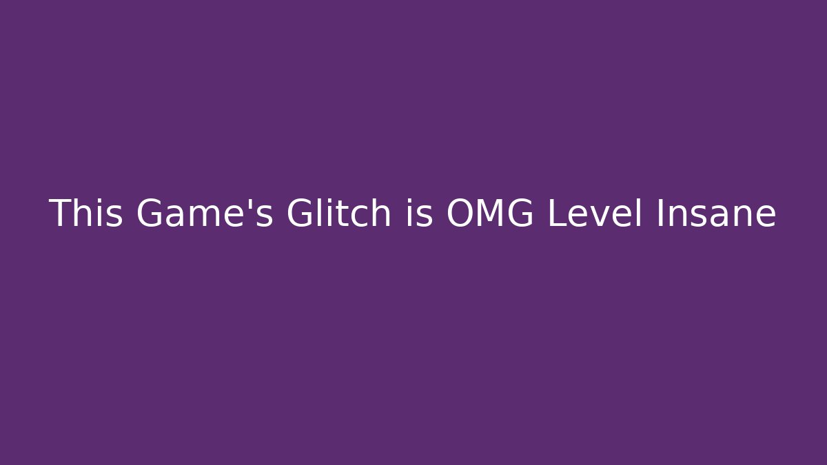 This Game’s Glitch is OMG Level Insane - Celivion