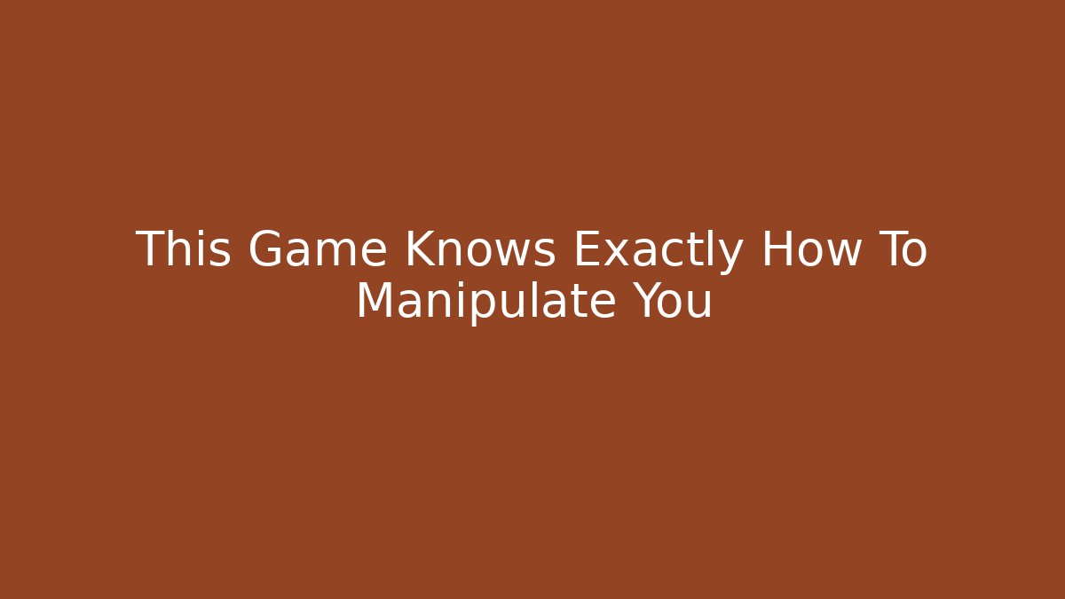 This Game Knows Exactly How To Manipulate You - Celivion