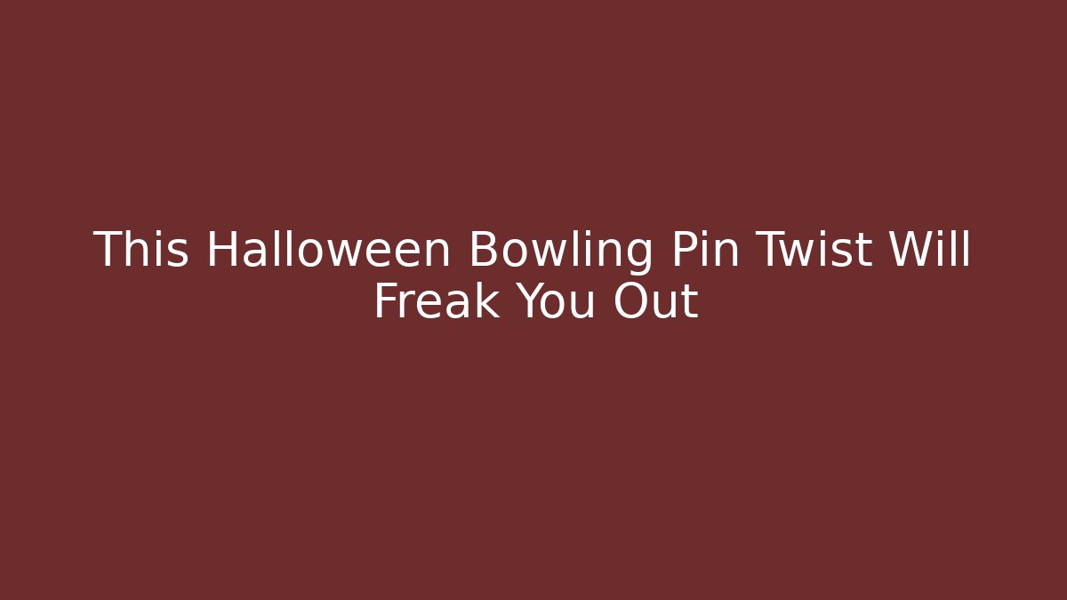 This Halloween Bowling Pin Twist Will Freak You Out