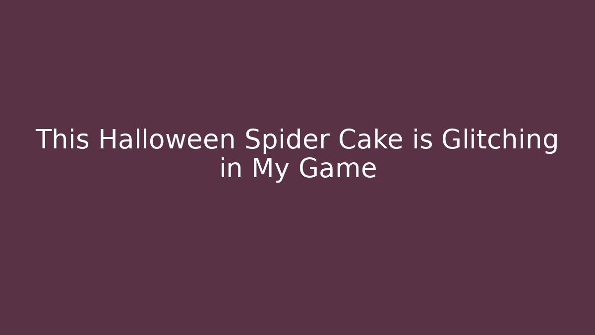 This Halloween Spider Cake is Glitching in My Game