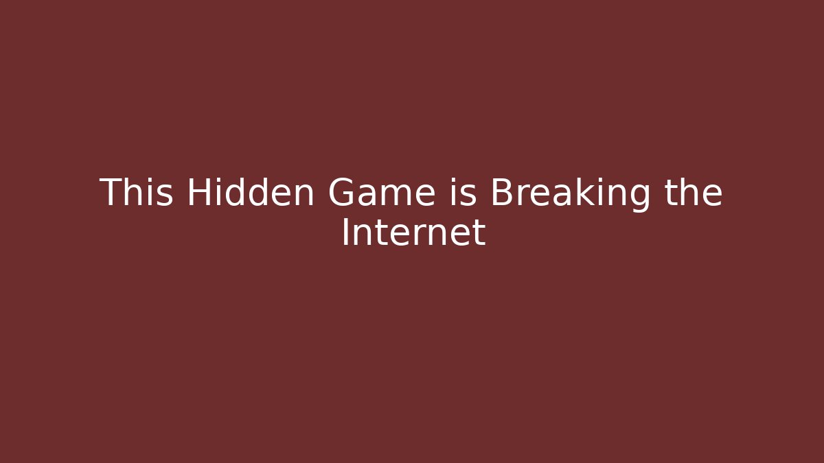 This Hidden Game is Breaking the Internet