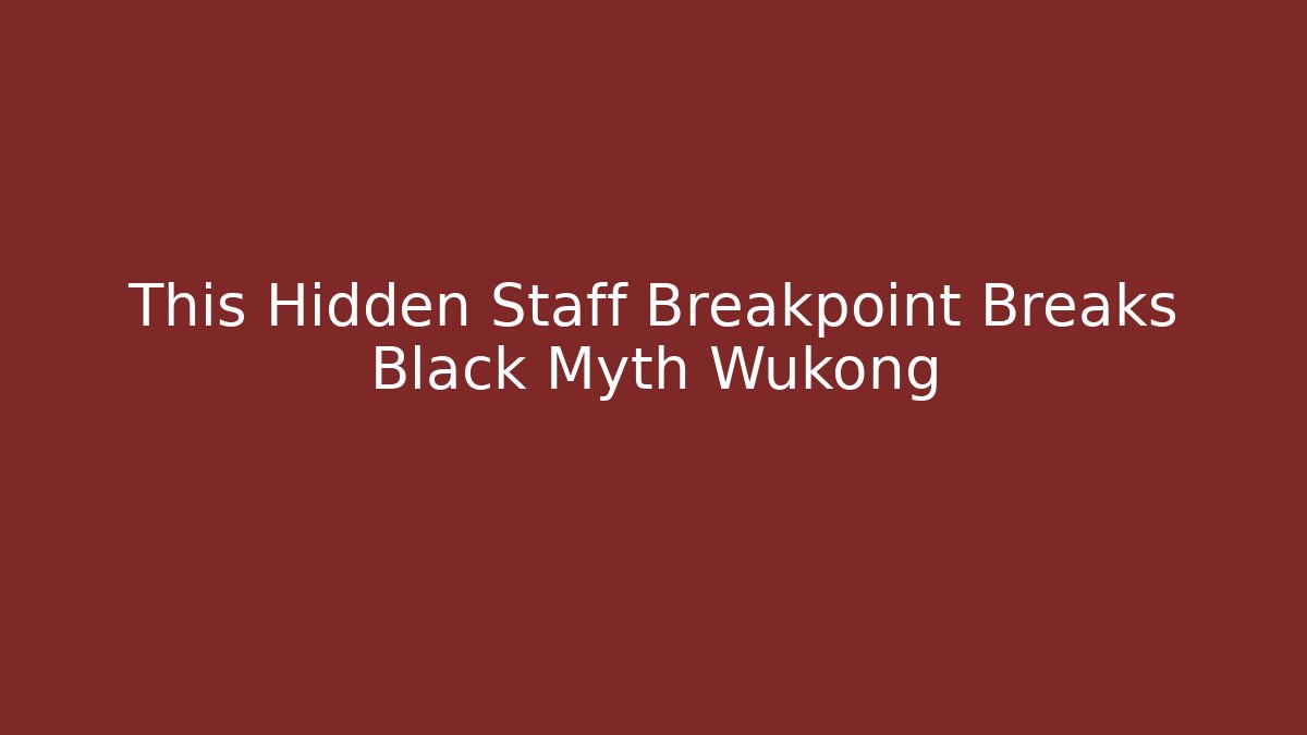 This Hidden Staff Breakpoint Breaks Black Myth Wukong