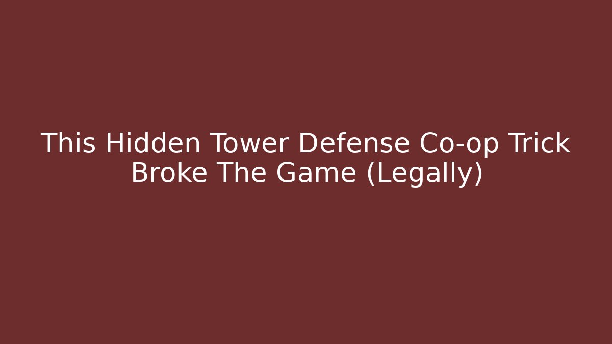 This Hidden Tower Defense Co-op Trick Broke The Game (Legally)