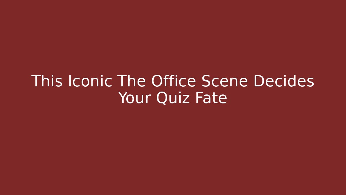 This Iconic The Office Scene Decides Your Quiz Fate
