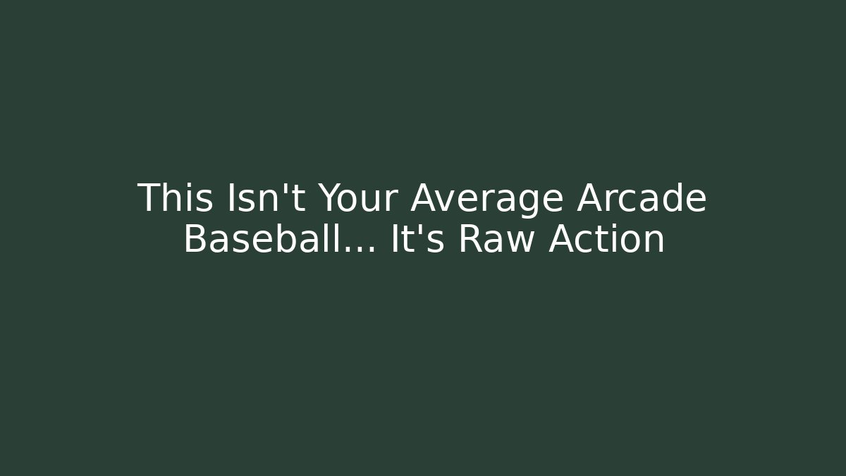 This Isn’t Your Average Arcade Baseball… It’s Raw Action