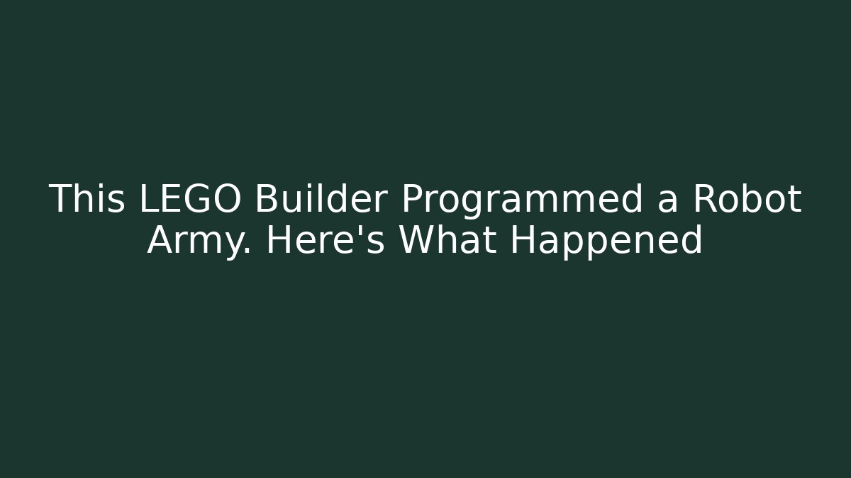 This LEGO Builder Programmed a Robot Army. Here’s What Happened