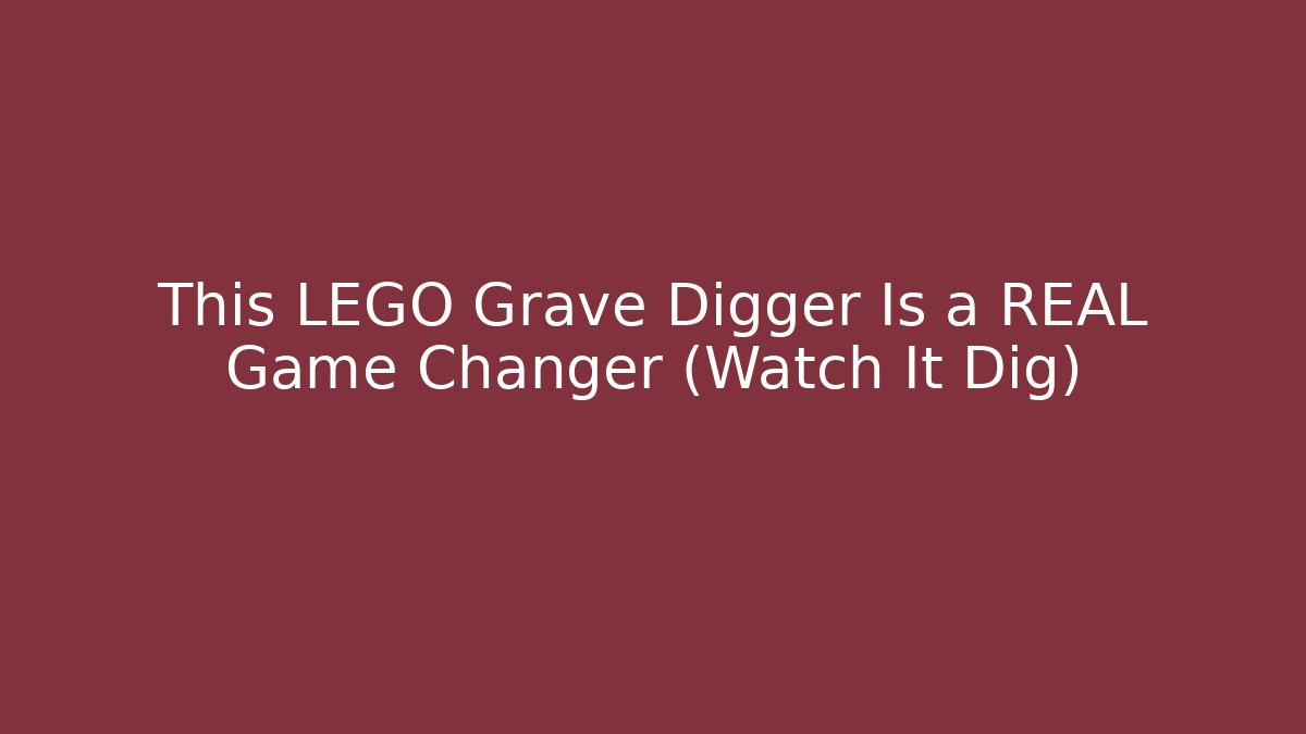 This LEGO Grave Digger Is a REAL Game Changer (Watch It Dig)