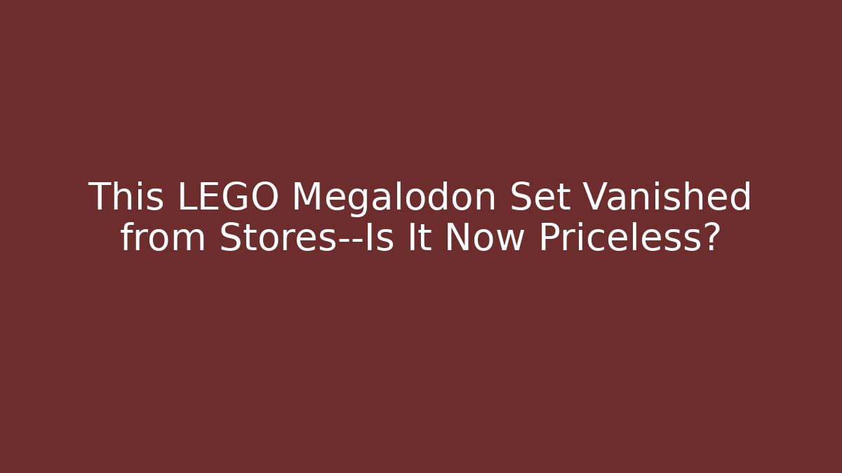 This LEGO Megalodon Set Vanished from Stores—Is It Now Priceless?