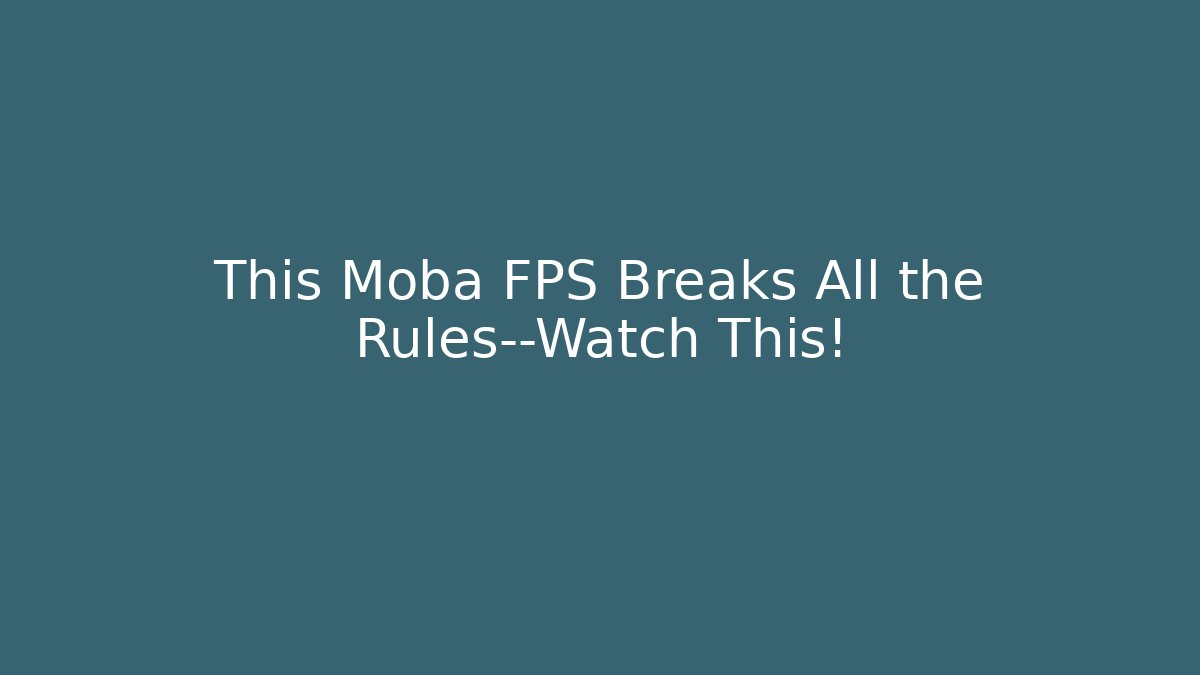 This Moba FPS Breaks All the Rules—Watch This!