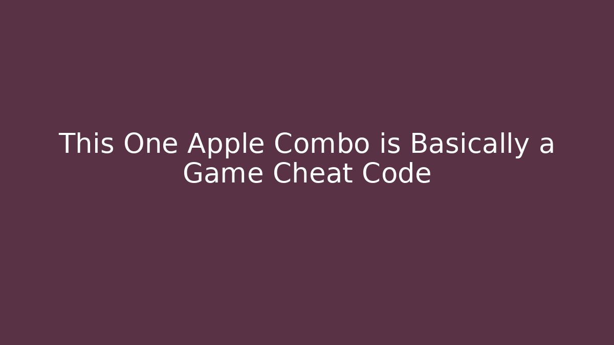 This One Apple Combo is Basically a Game Cheat Code