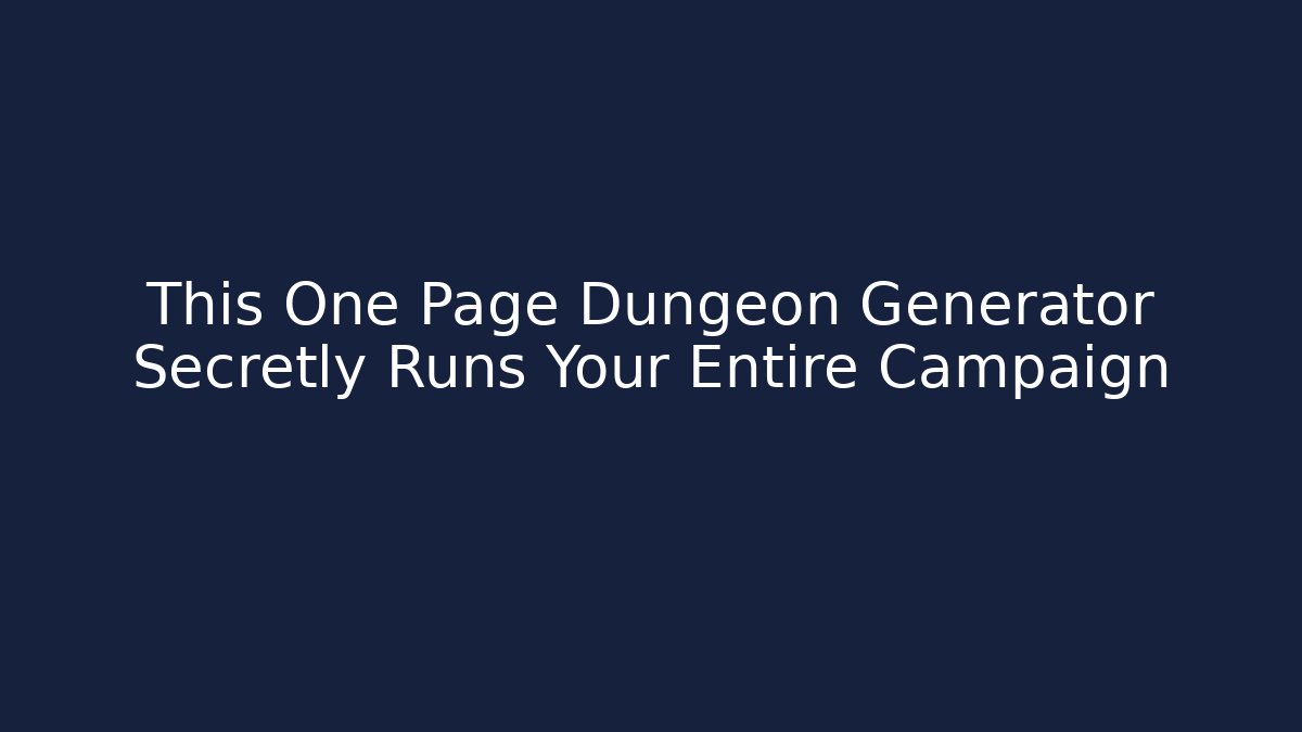 This One Page Dungeon Generator Secretly Runs Your Entire Campaign