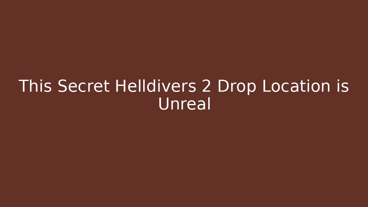 This Secret Helldivers 2 Drop Location is Unreal