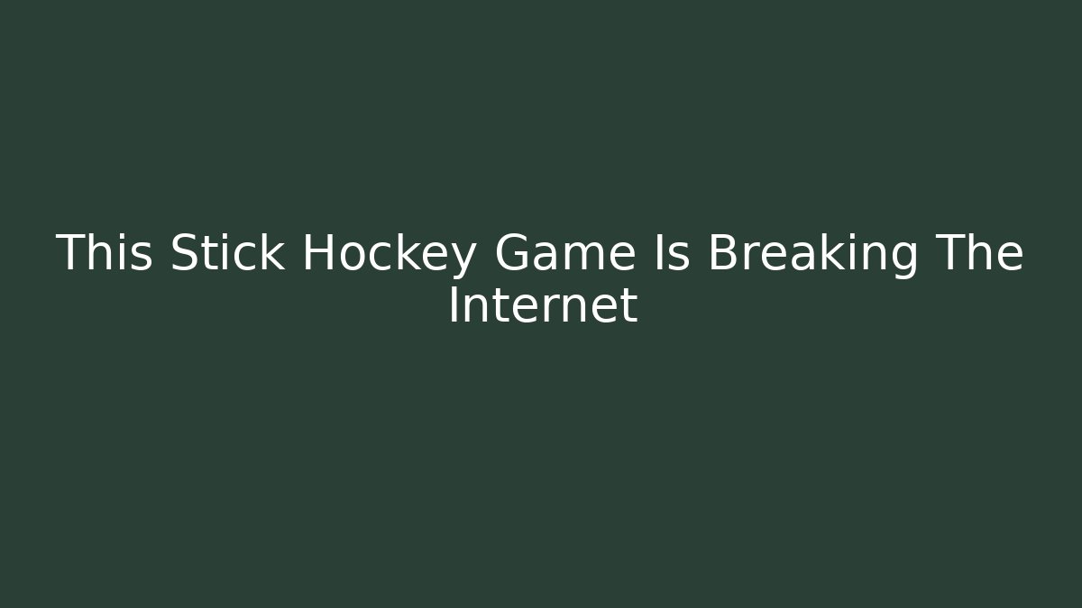 This Stick Hockey Game Is Breaking The Internet