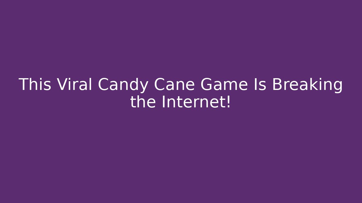 This Viral Candy Cane Game Is Breaking the Internet!